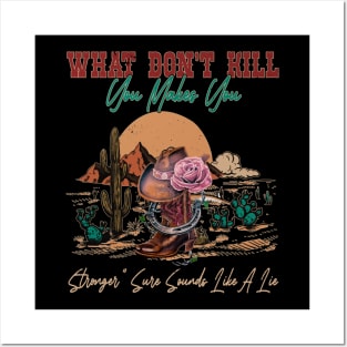 What Don't Kill You Makes You Stronger Sure Sounds Like A Lie Cactus Cowgirl Hat Posters and Art